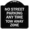 Signmission No Street Parking Anytime Tow Away Zone Heavy-Gauge Aluminum Sign, 18" x 18", BS-1818-23566 A-DES-BS-1818-23566 - alternate 1